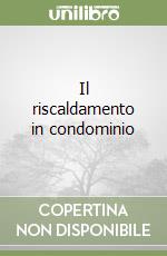 Il riscaldamento in condominio