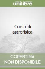 Corso Di Astrofisica Bruno Cester Hoepli