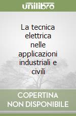 La tecnica elettrica nelle applicazioni industriali e civili (1) (1)