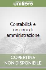 Contabilità e nozioni di amministrazione