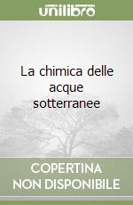 La chimica delle acque sotterranee libro