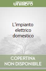 L'impianto elettrico domestico libro