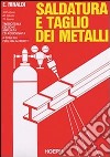 Saldatura e taglio dei metalli libro di Rinaldi Emilio