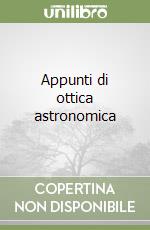 Appunti di ottica astronomica libro