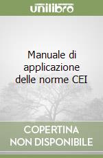 Manuale di applicazione delle norme CEI libro