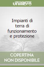 Impianti di terra di funzionamento e protezione libro