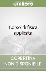 Corso di fisica applicata libro