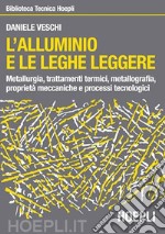 L'alluminio e le leghe leggere libro