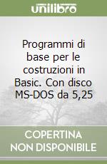 Programmi di base per le costruzioni in Basic. Con disco MS-DOS da 5,25 libro