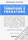 Manuale pratico per l'operaio tornitore e fresatore libro di Massero Ferdinando