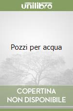 Pozzi per acqua libro