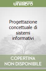 Progettazione concettuale di sistemi informativi libro