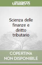 Scienza delle finanze e diritto tributario libro