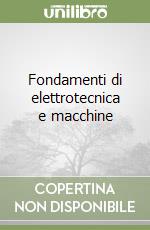 Fondamenti di elettrotecnica e macchine libro