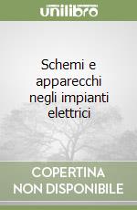 Schemi e apparecchi negli impianti elettrici libro