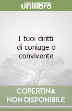 I tuoi diritti di coniuge o convivente libro