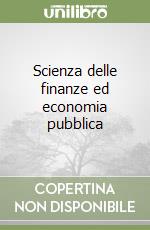 Scienza delle finanze ed economia pubblica libro