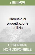 Manuale di progettazione edilizia (2) libro
