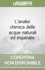 L'analisi chimica delle acque naturali ed inquinate libro