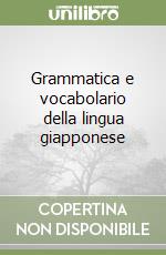 Grammatica e vocabolario della lingua giapponese libro