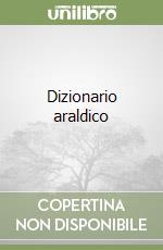 Dizionario araldico libro