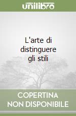 L'arte di distinguere gli stili (1) libro