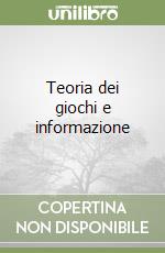 Teoria dei giochi e informazione libro