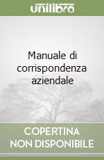 Manuale di corrispondenza aziendale