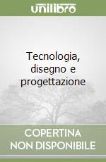 Tecnologia, disegno e progettazione (3) (3) libro