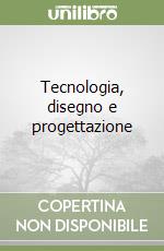 Tecnologia, disegno e progettazione (1) (1) libro