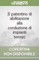 Il patentino di abilitazione alla conduzione di impianti termici