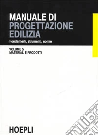 Manuale di progettazione edilizia (5) libro