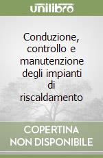 Conduzione, controllo e manutenzione degli impianti di riscaldamento