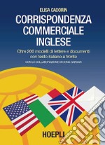 Corrispondenza commerciale inglese. Per le Scuole superiori libro