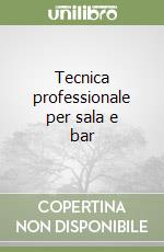 Tecnica professionale per sala e bar libro