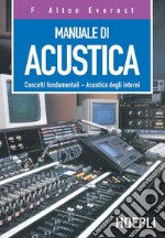 Manuale di acustica. Concetti fondamentali, acustica degli interni libro