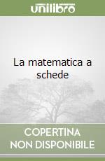 La matematica a schede (3)