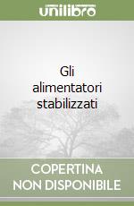 Gli alimentatori stabilizzati libro