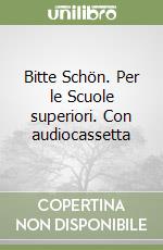 Bitte Schön. Per le Scuole superiori. Con audiocassetta libro