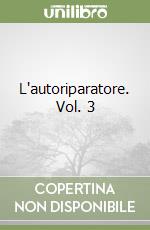 L'autoriparatore. Vol. 3