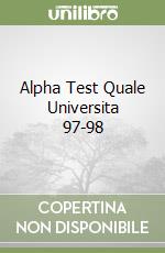 Alpha Test Quale Universita 97-98 libro