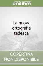 La nuova ortografia tedesca libro
