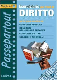 Eserciziario per i test di diritto. Per le prove selettive di concorsi pubblici, concorsi dell'Unione Europea, concorsi militari, selezioni aziendali libro