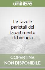 Le tavole parietali del Dipartimento di biologia libro