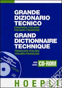 Grande dizionario tecnico francese-italiano, italiano-francese. Con CD-ROM libro