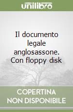 Il documento legale anglosassone. Con floppy disk libro