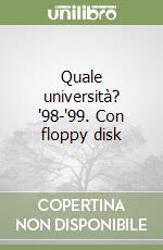 Quale università? '98-'99. Con floppy disk libro