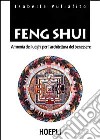 Feng Shui. Armonia dei luoghi per l'architettura del benessere libro