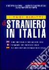 I tuoi diritti di straniero in Italia libro