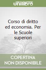 Corso di diritto ed economia. Per le Scuole superiori (1) (1) libro